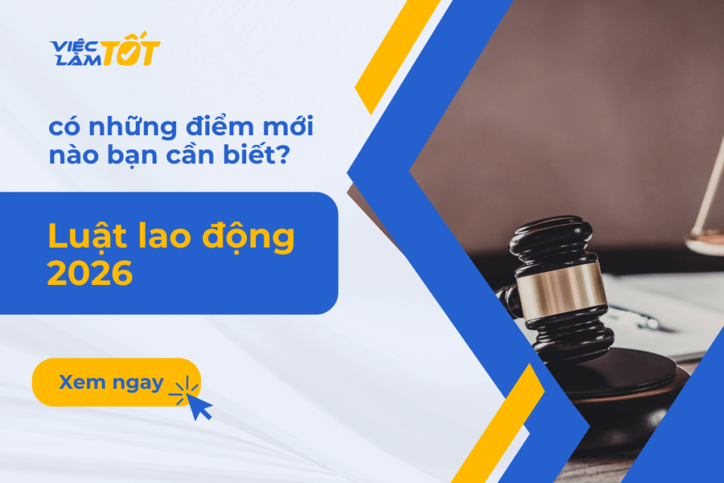 Luật lao động 2026 có những điểm mới nào bạn cần biết? luật lao động