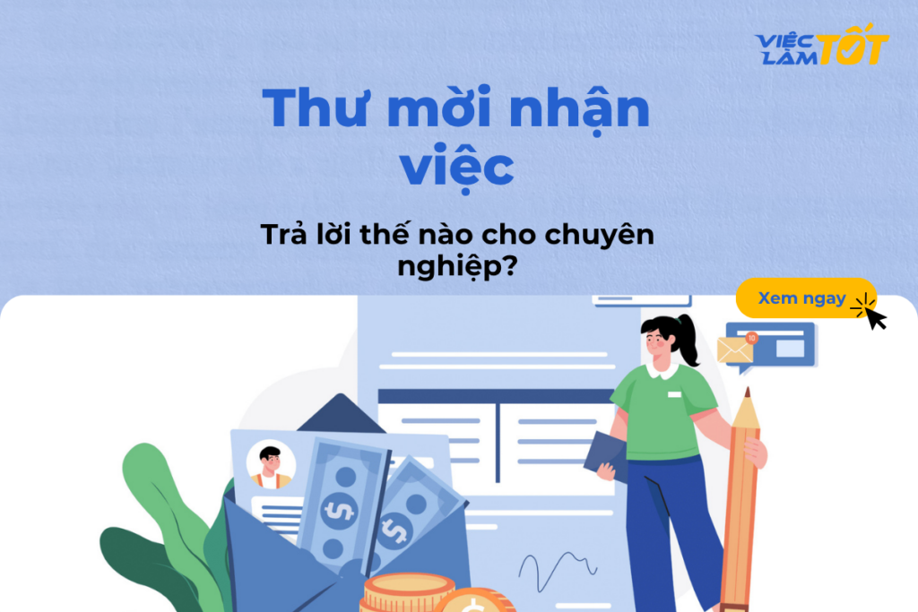 Thư mời nhận việc: Trả lời thế nào cho chuyên nghiệp? Trả lời thư mời nhận việc