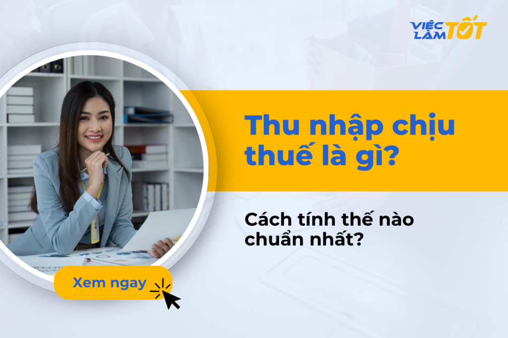 Thu nhập chịu thuế cách tính chuẩn nhất