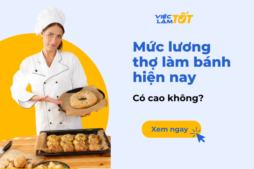 Mức lương thợ làm bánh hiện nay là bao nhiêu? Có cao không? Mức lương thợ làm bánh hiện nay là bao nhiêu? Có cao không?