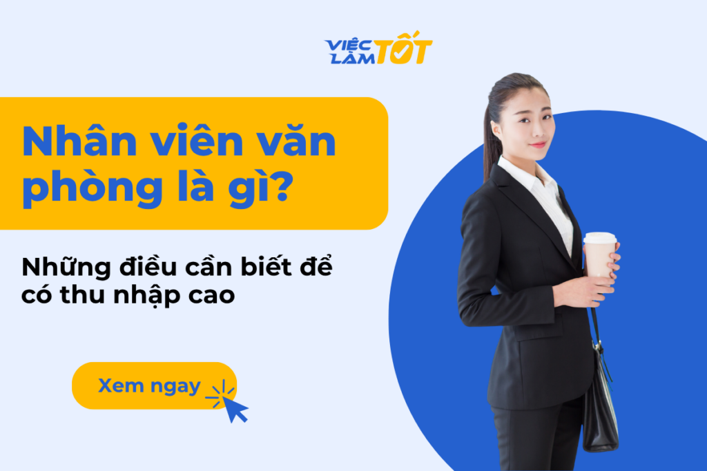 Nhân viên văn phòng là gì? Những điều cần biết để có thu nhập cao Một nhân viên văn phòng đang làm việc chuyên nghiệp máy tính