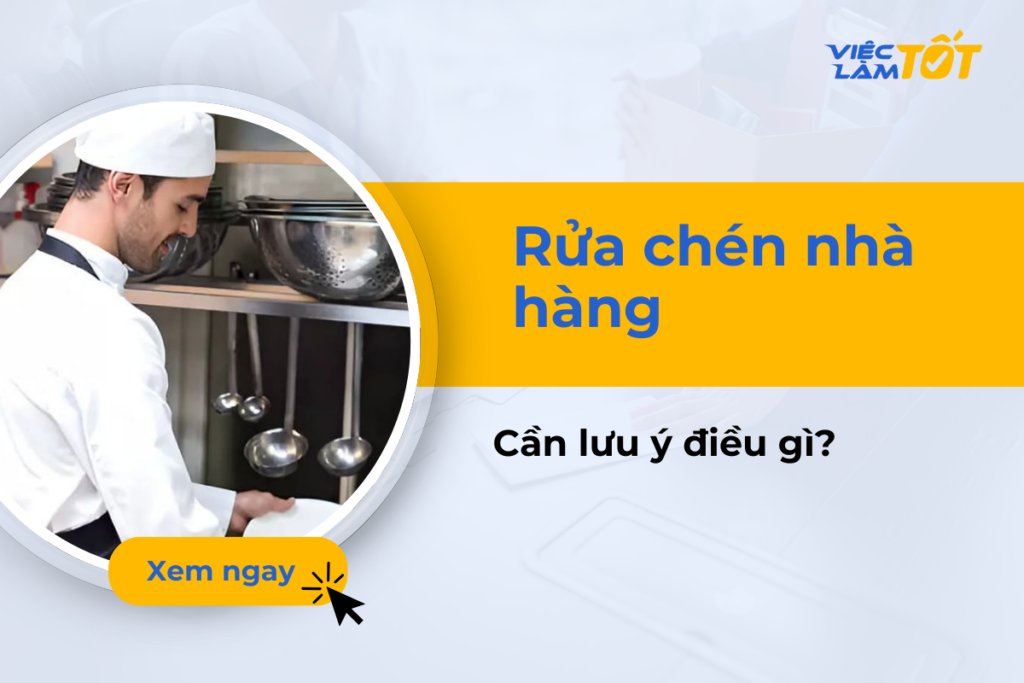 Rửa chén nhà hàng có vất vả không và cần lưu ý điều gì? rửa chén nhà hàng