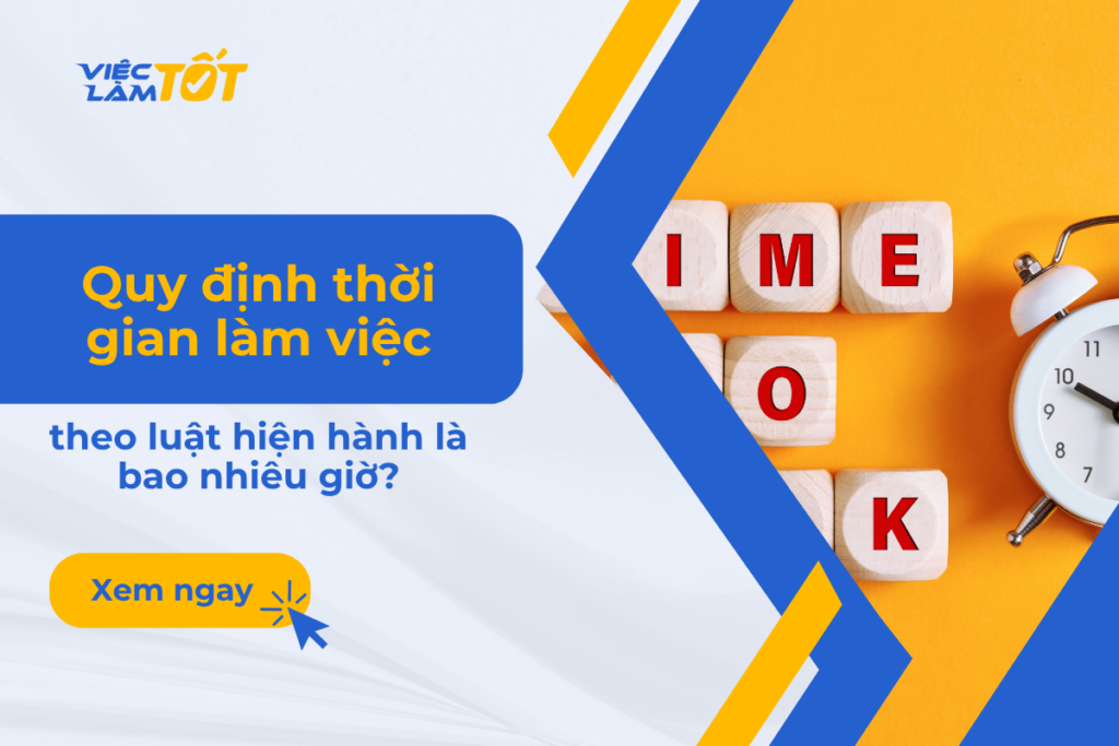 Quy định thời gian làm việc theo luật hiện hành là bao nhiêu giờ? quy định thời gian làm việc theo bộ luật lao động