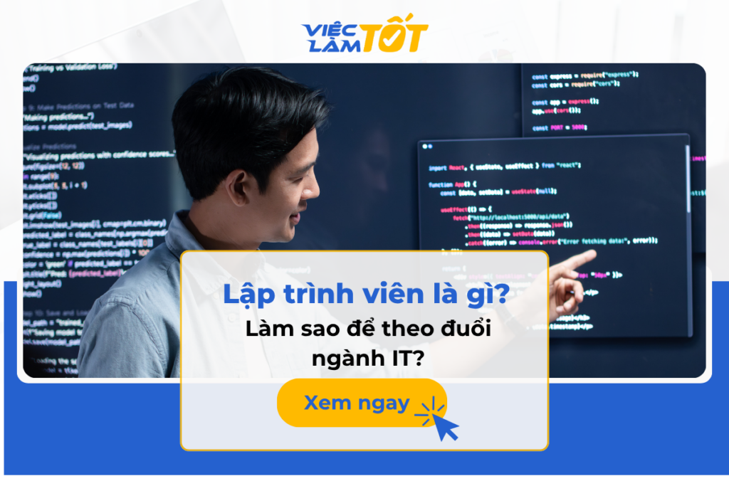 Nghề lập trình viên là gì và làm sao để theo đuổi ngành IT? Nghề lập trình viên là gì và làm sao để theo đuổi ngành IT?