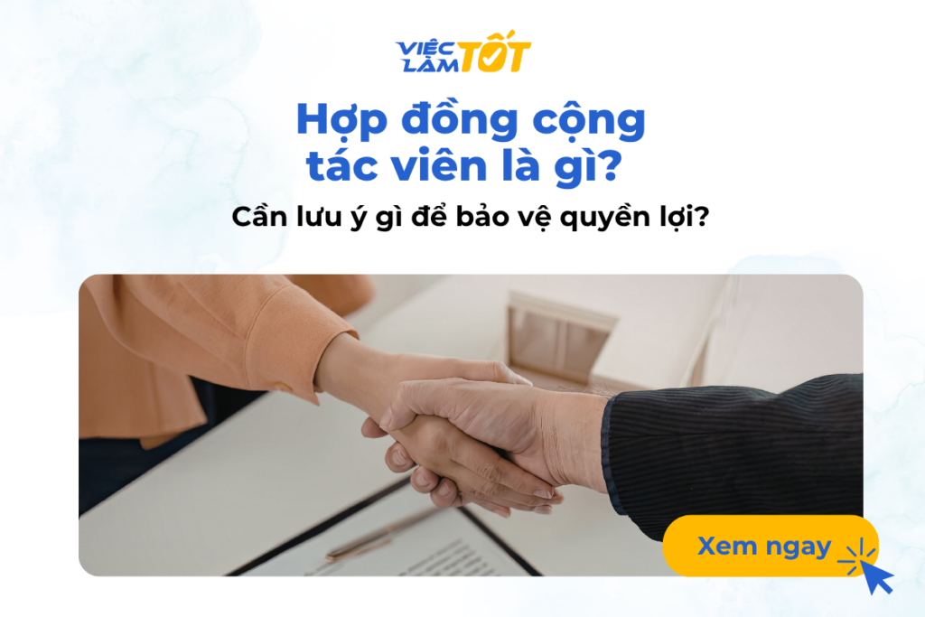 Hợp đồng cộng tác viên là gì? Cần lưu ý gì để bảo vệ quyền lợi? Hợp đồng cộng tác viên là gì? Cần lưu ý gì để bảo vệ quyền lợi?