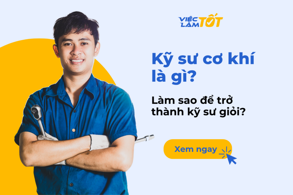 Kỹ sư cơ khí là gì? Làm sao để trở thành kỹ sư giỏi? Kỹ sư cơ khí là gì? Làm sao để trở thành kỹ sư giỏi?