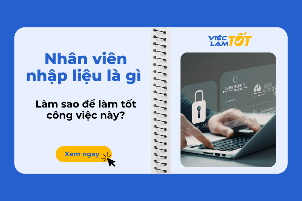 Nhân viên nhập liệu là gì và làm sao để làm tốt công việc này? Nhân viên nhập liệu là gì và làm sao để làm tốt công việc này?