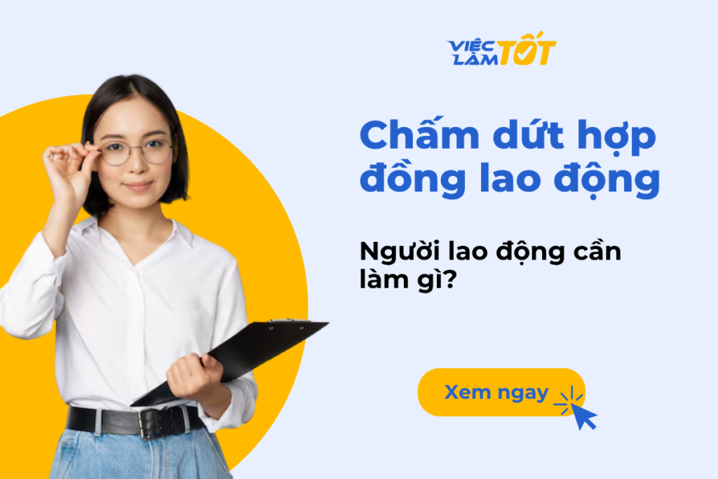 Chấm dứt hợp đồng lao động: Người lao động cần làm gì? Chấm dứt hợp đồng lao động: Người lao động cần làm gì?