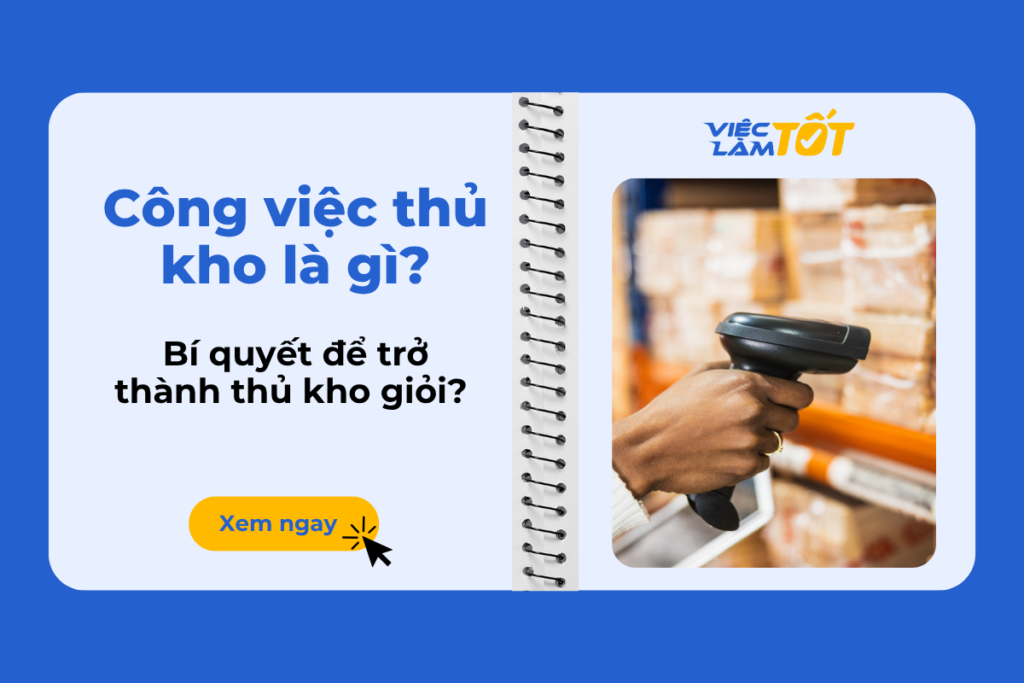Công việc thủ kho là gì? Bí quyết để trở thành thủ kho giỏi?