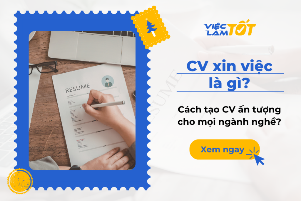CV xin việc là gì? Cách tạo CV ấn tượng cho mọi ngành nghề? Thumbnail về khái niệm CV xin việc chuyên nghiệp