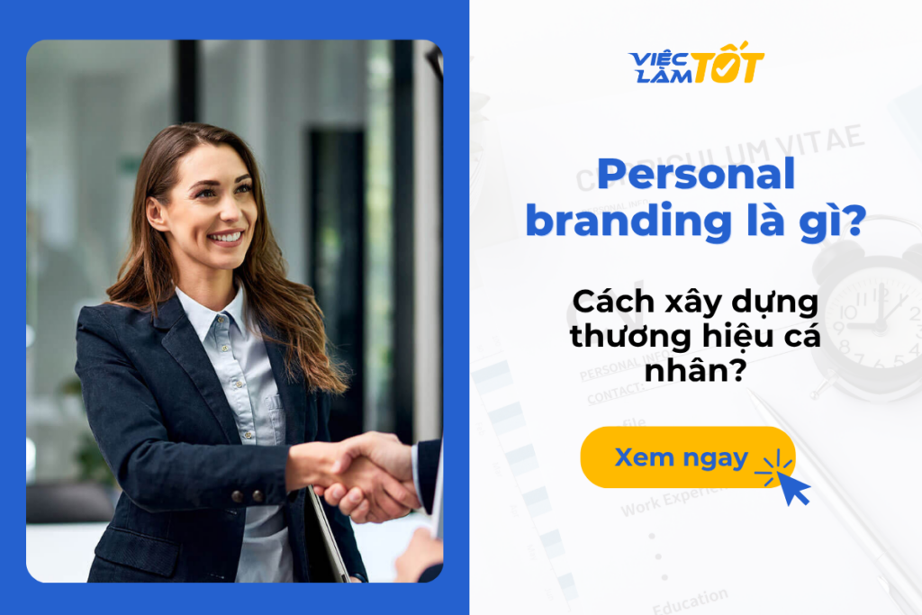 Personal branding là gì? Cách xây dựng thương hiệu cá nhân? Personal branding là gì? Cách xây dựng thương hiệu cá nhân?