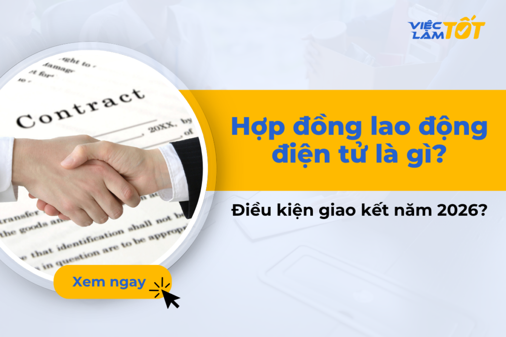 Hợp đồng lao động điện tử là gì? Điều kiện giao kết năm 2026? Người lao động thực hiện ký kết hợp đồng trên thiết bị điện tử
