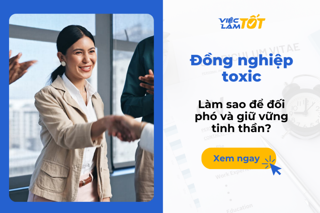 Đồng nghiệp toxic: Làm sao để đối phó và giữ vững tinh thần?