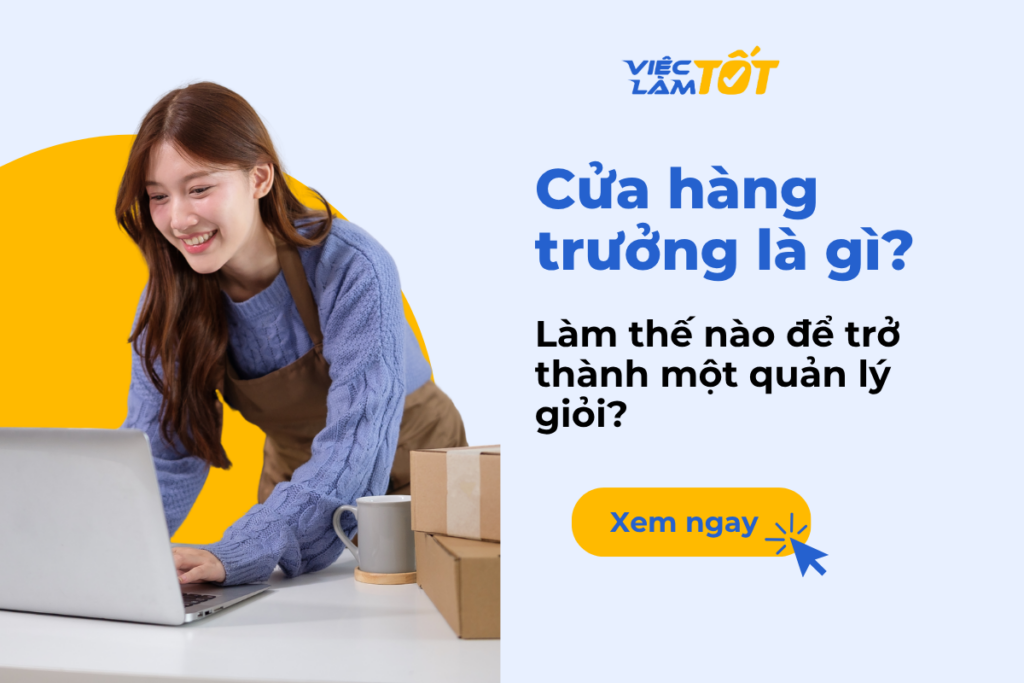Cửa Hàng Trưởng Là Gì? Kỹ Năng Để Trở Thành Quản Lý Giỏi