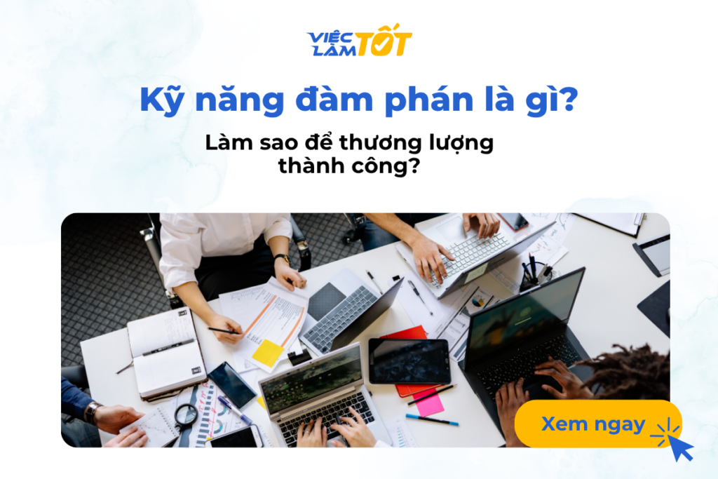 Kỹ năng đàm phán là gì? Làm sao để thương lượng thành công?