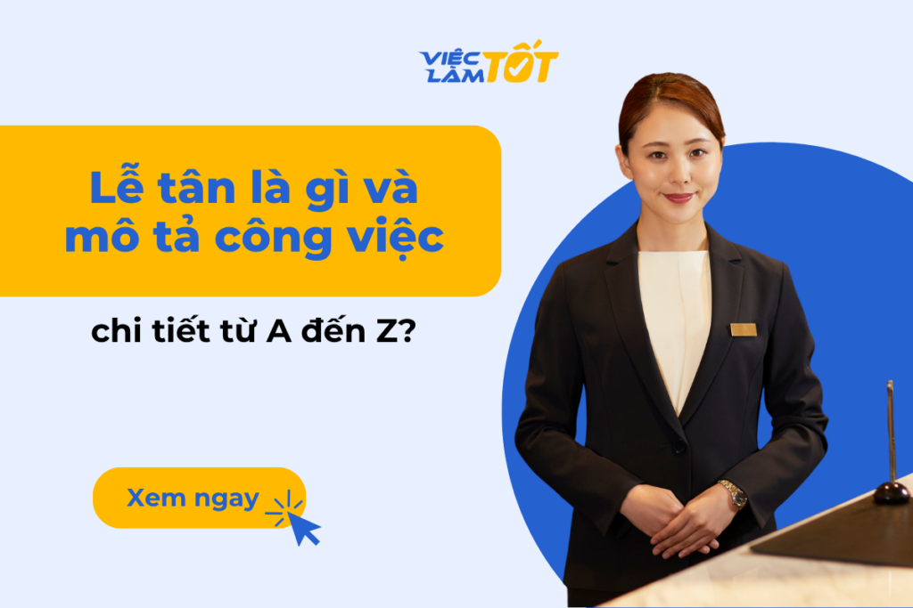 Lễ tân là gì và mô tả công việc chi tiết từ A đến Z? Nhân viên lễ tân tươi cười đón tiếp khách tại quầy tiền sảnh