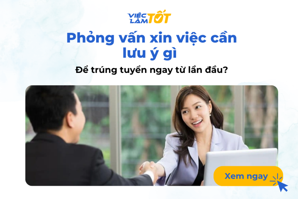 Phỏng vấn xin việc cần lưu ý gì để trúng tuyển ngay từ lần đầu? Phỏng vấn xin việc cần lưu ý gì để trúng tuyển ngay từ lần đầu?