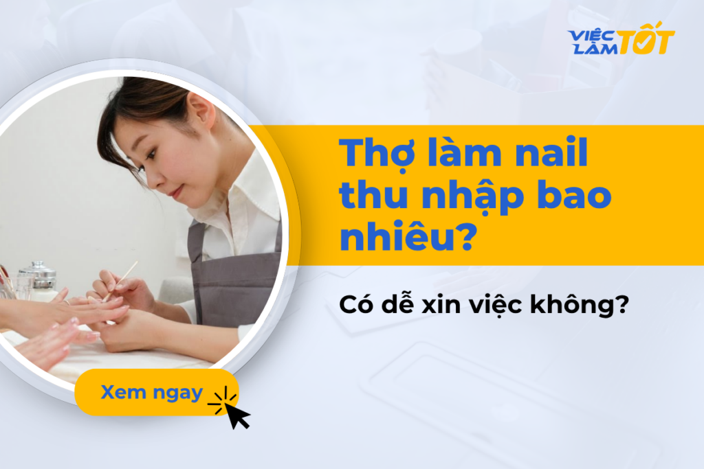 Thợ làm nail thu nhập bao nhiêu và có dễ xin việc không? Thợ làm nail thu nhập bao nhiêu và có dễ xin việc không?