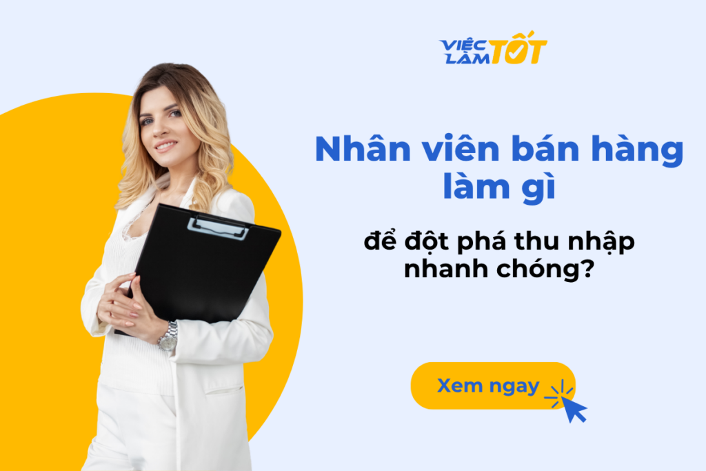 Nhân viên bán hàng làm gì để đột phá thu nhập nhanh chóng? Thumbnail bài viết về nghề bán hàng