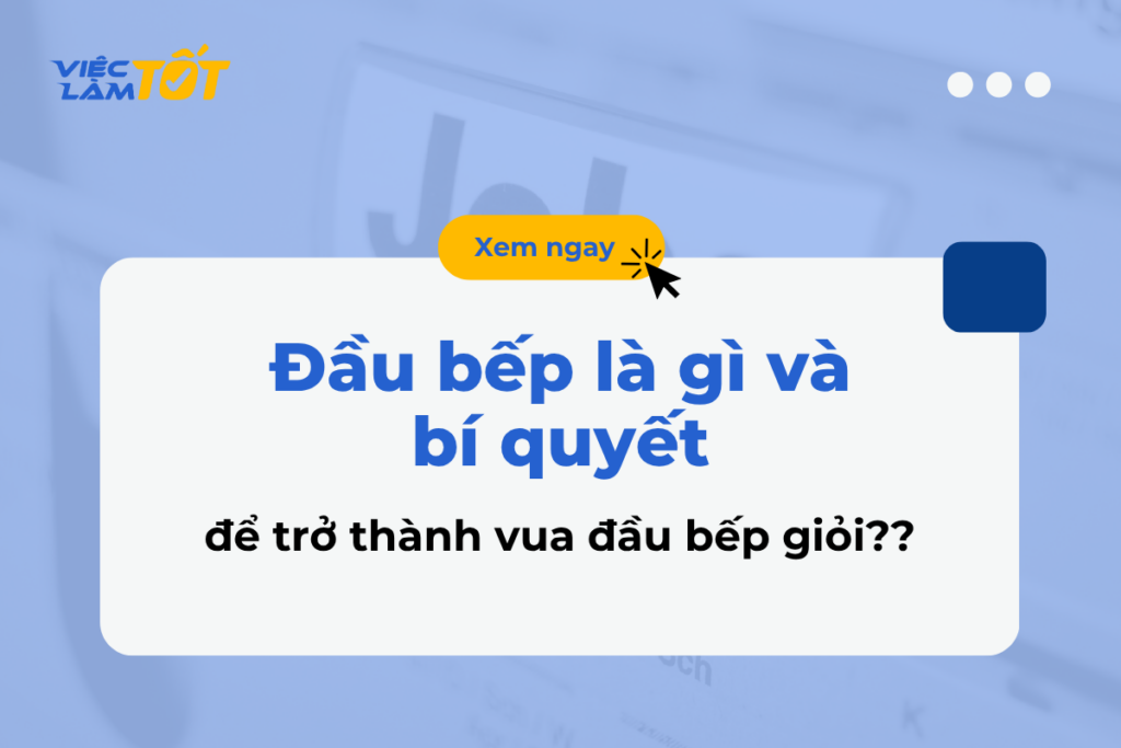Đầu bếp là gì và bí quyết để trở thành vua đầu bếp giỏi? Chân dung một người đầu bếp chuyên nghiệp đang chăm chút cho món ăn