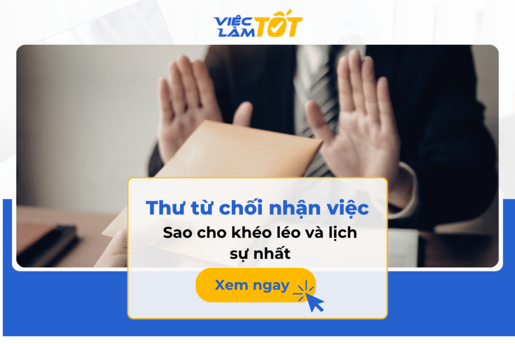 Thư từ chối nhận việc viết sao cho khéo léo và lịch sự nhất?