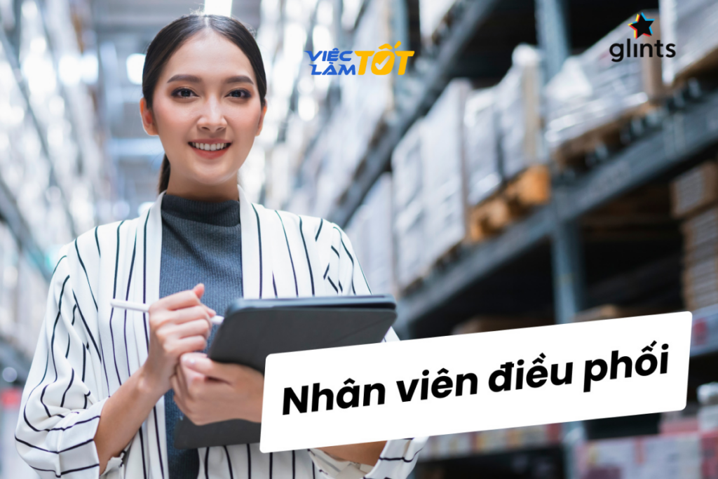 Công việc của nhân viên điều phối kho đòi hỏi sự tỉ mỉ và khả năng quan sát tốt