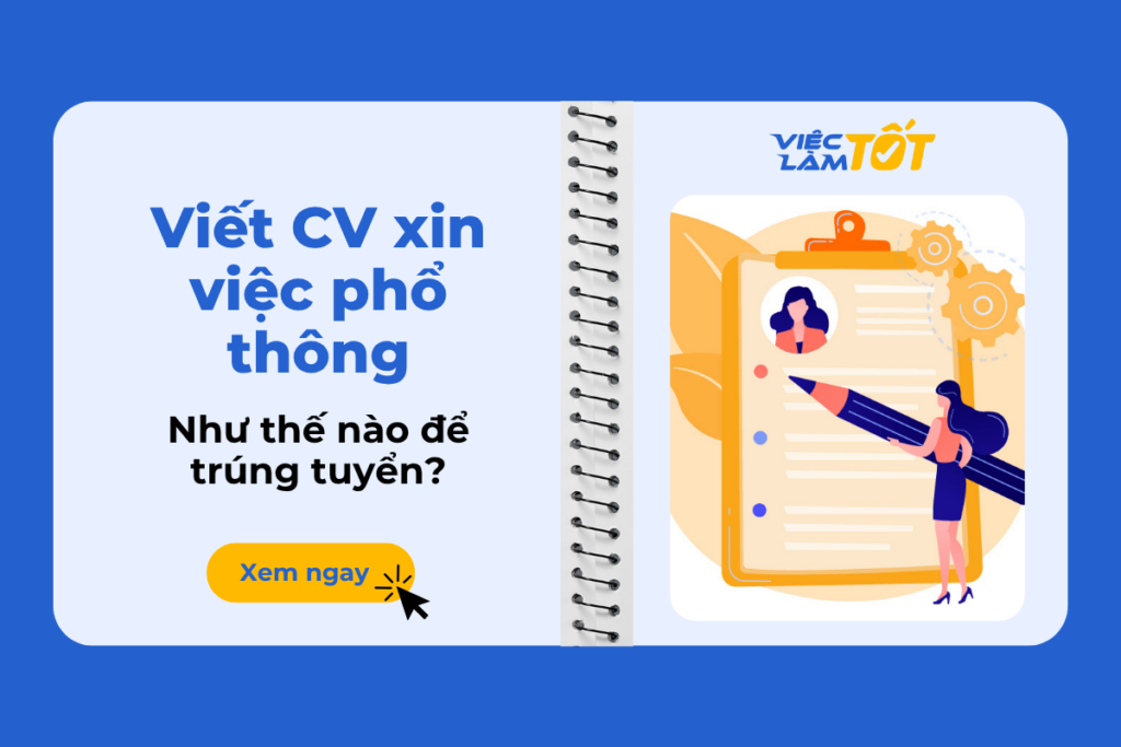 Viết CV xin việc phổ thông như thế nào?