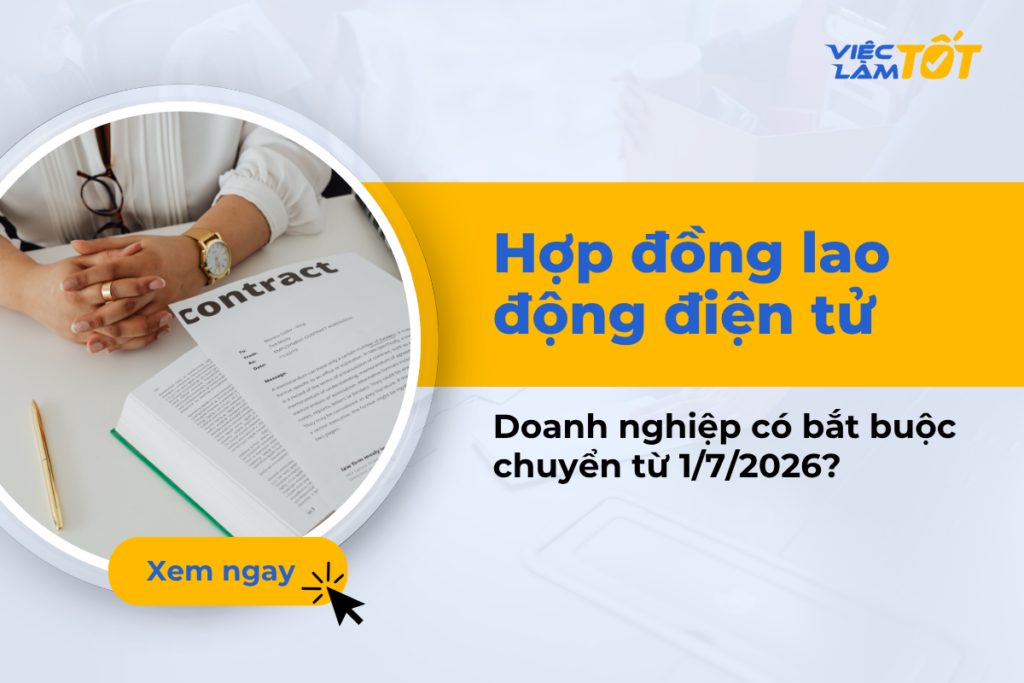 Doanh nghiệp có bắt buộc chuyển sang hợp đồng lao động điện tử từ 1/7/2026? Doanh nghiệp thực hiện ký kết hợp đồng trên nền tảng số