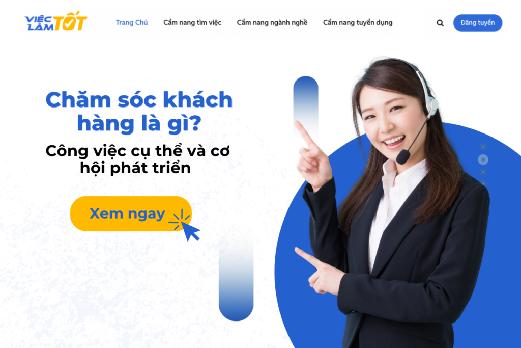 Chăm sóc khách hàng là gì? Công việc cụ thể và cơ hội phát triển