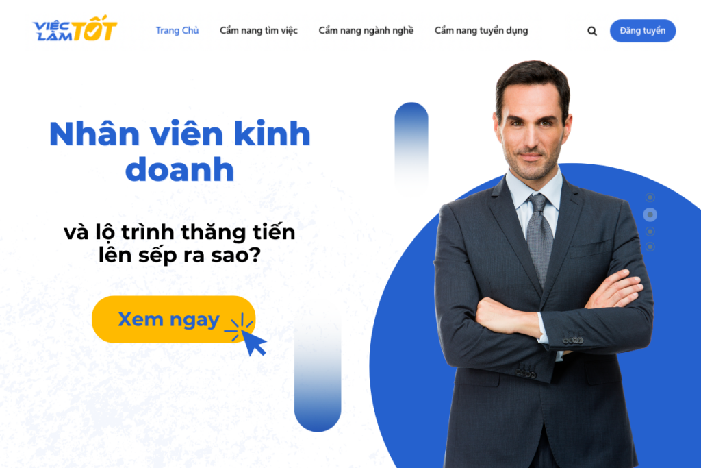 Nhân viên kinh doanh và lộ trình thăng tiến lên sếp ra sao? Lộ trình thăng tiến nhân viên kinh doanh lên sếp