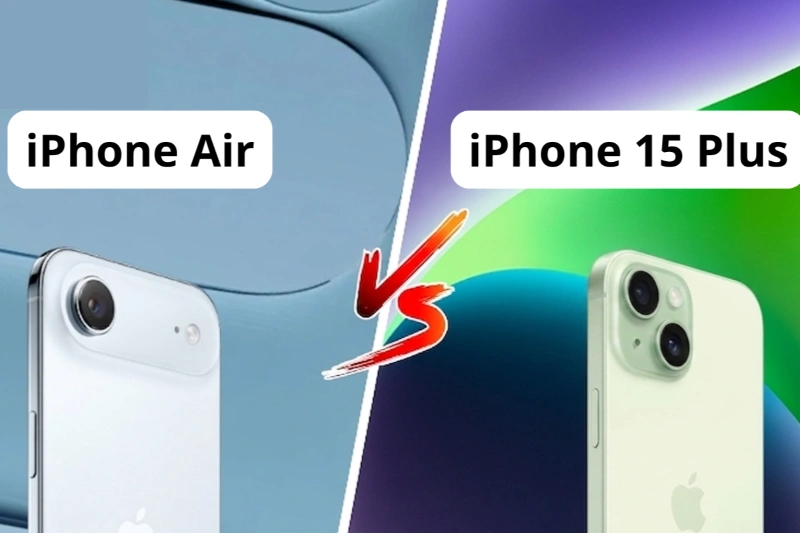 iPhone Air nổi bật với thiết kế siêu mỏng nhẹ, trong khi iPhone 15 Plus đầm tay và bền bỉ hơn
