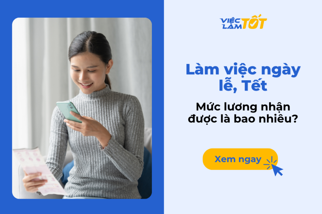 Làm việc ngày lễ, Tết: Mức lương nhận được là bao nhiêu? Làm việc ngày lễ, Tết: Mức lương nhận được là bao nhiêu?