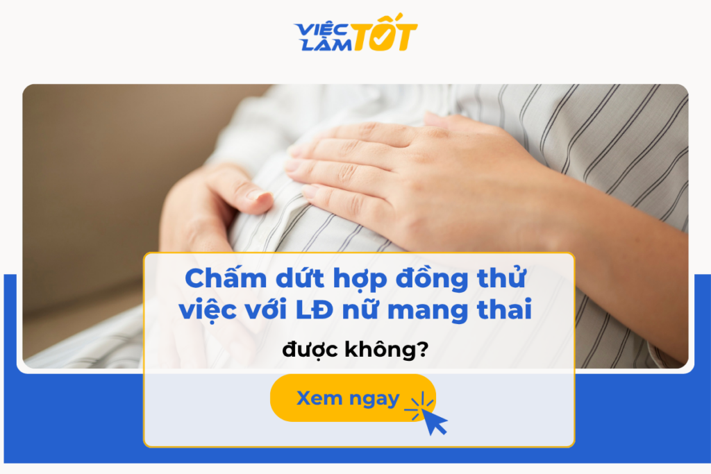 chấm dứt hợp đồng thử việc với phụ nữ mang thai