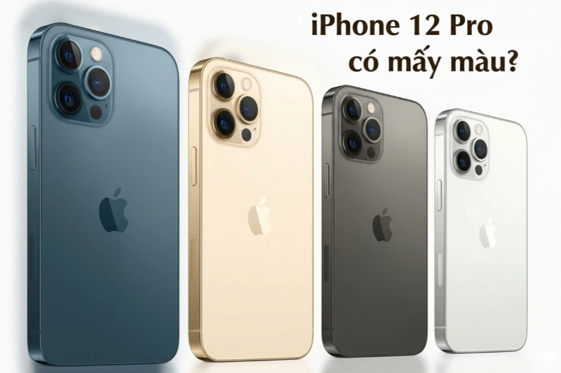 Các phiên bản màu sắc của iPhone 12 Pro