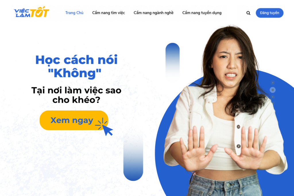 Học cách nói “Không” tại nơi làm việc sao cho khéo? Học cách nói "Không" tại nơi làm việc sao cho khéo?