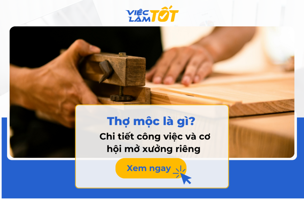 Thợ mộc là gì? Chi tiết công việc và cơ hội mở xưởng riêng