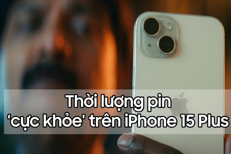 iPhone 15 Plus nổi bật với pin bền bỉ, USB-C tiện lợi và thời lượng sử dụng ấn tượng