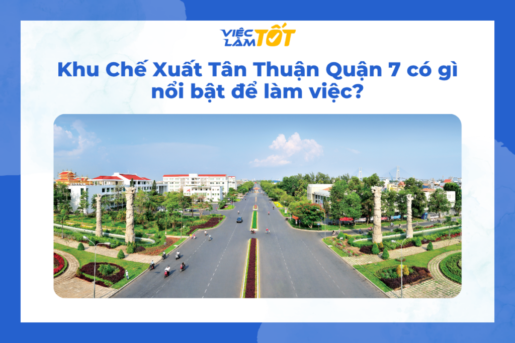 khu chế xuất Tân Thuận quận 7 toàn cảnh