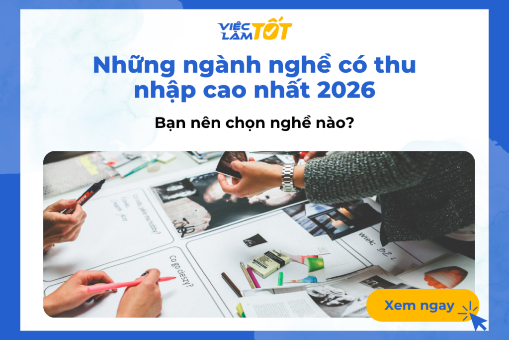 Những ngành nghề có thu nhập cao nhất 2026: Bạn nên chọn nghề nào? những ngành nghề có thu nhập cao