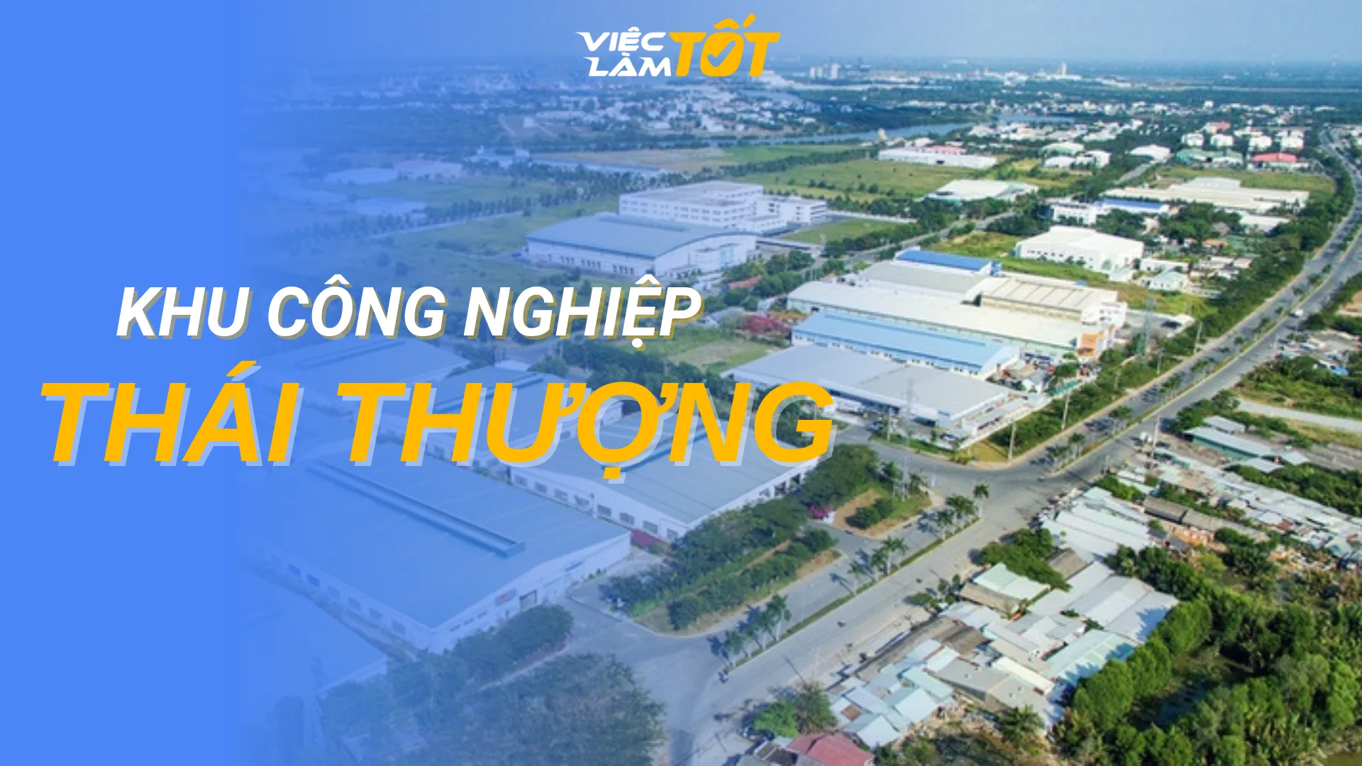Tổng quan Khu công nghiệp Thái Thượng