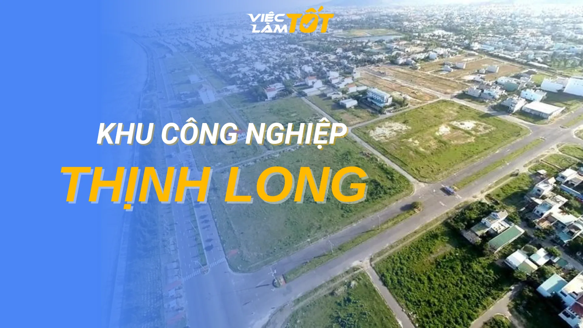 Tổng quan Khu công nghiệp Thịnh Long