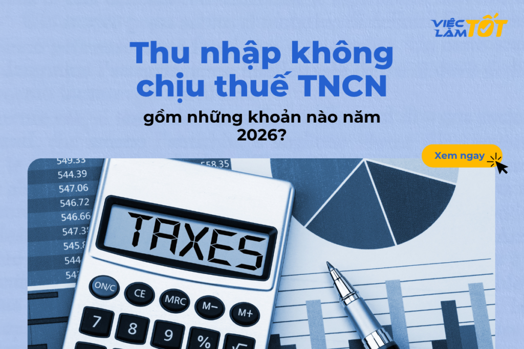 Các khoản thu nhập không chịu thuế TNCN theo quy định mới nhất