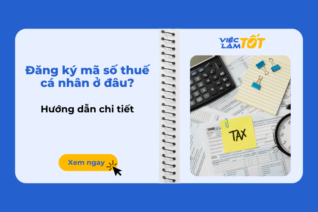 Hướng dẫn đăng ký mã số thuế cá nhân năm 2025