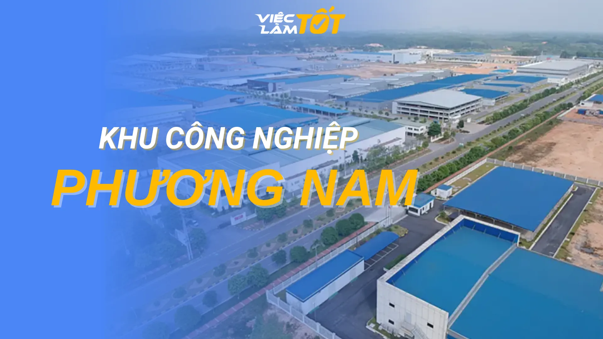 Tổng quan Khu công nghiệp Phương Nam