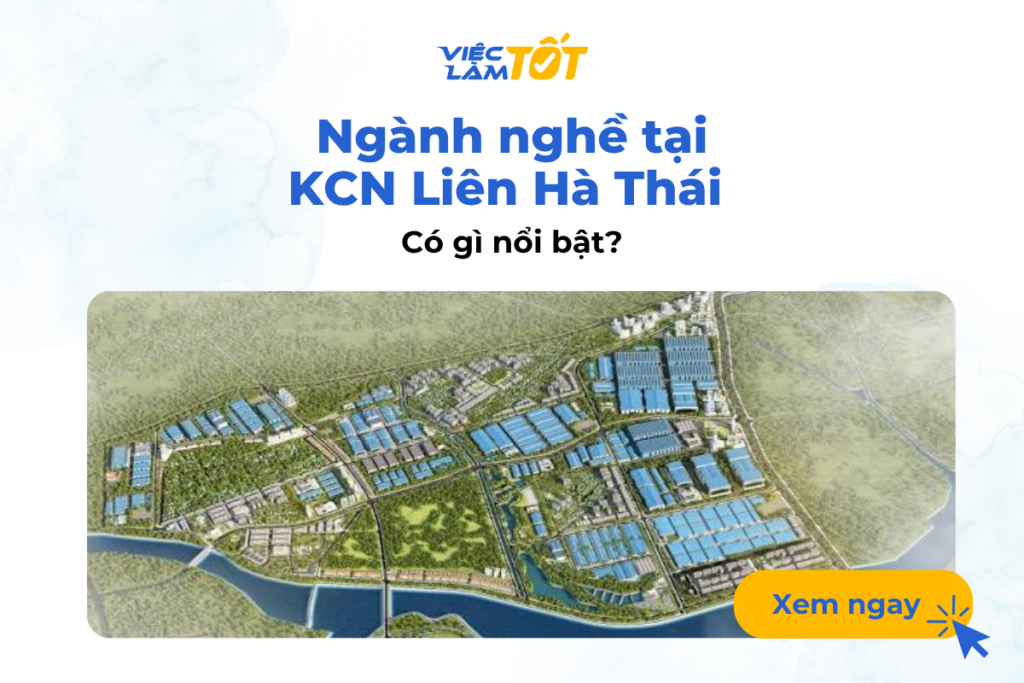 Ngành nghề tại KCN Liên Hà Thái có gì nổi bật? Ngành nghề tại KCN Liên Hà Thái có gì nổi bật?