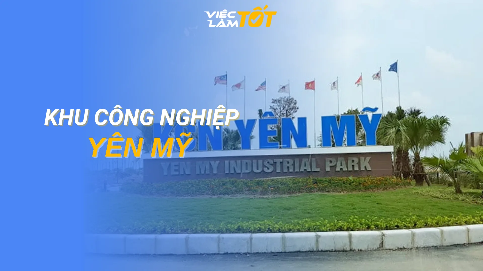 Tổng quan Khu công nghiệp Yên Mỹ