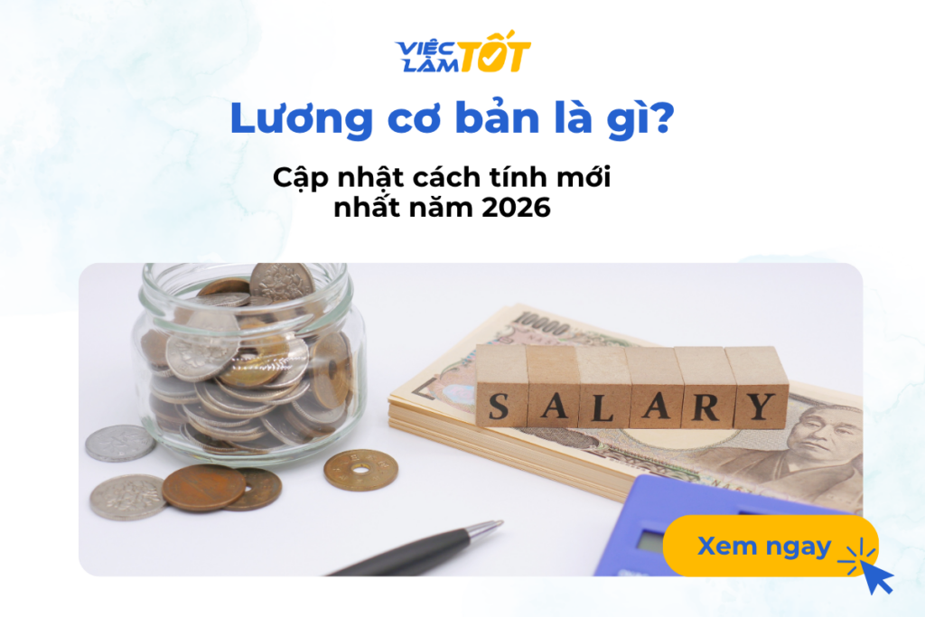 Lương cơ bản là gì? Cập nhật cách tính mới nhất năm 2026 Lương cơ bản là gì? Cập nhật cách tính mới nhất năm 2026