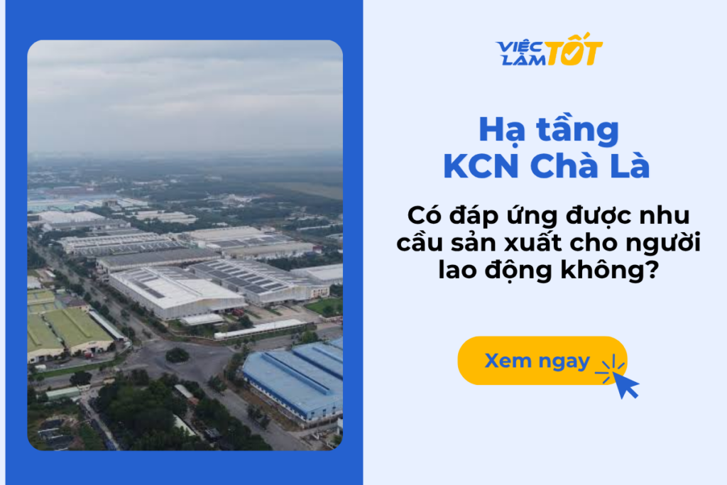 Hạ tầng Khu công nghiệp Chà Là có đáp ứng được nhu cầu sản xuất cho người lao động không? Hạ tầng Khu công nghiệp Chà Là có đáp ứng được nhu cầu sản xuất cho người lao động không?
