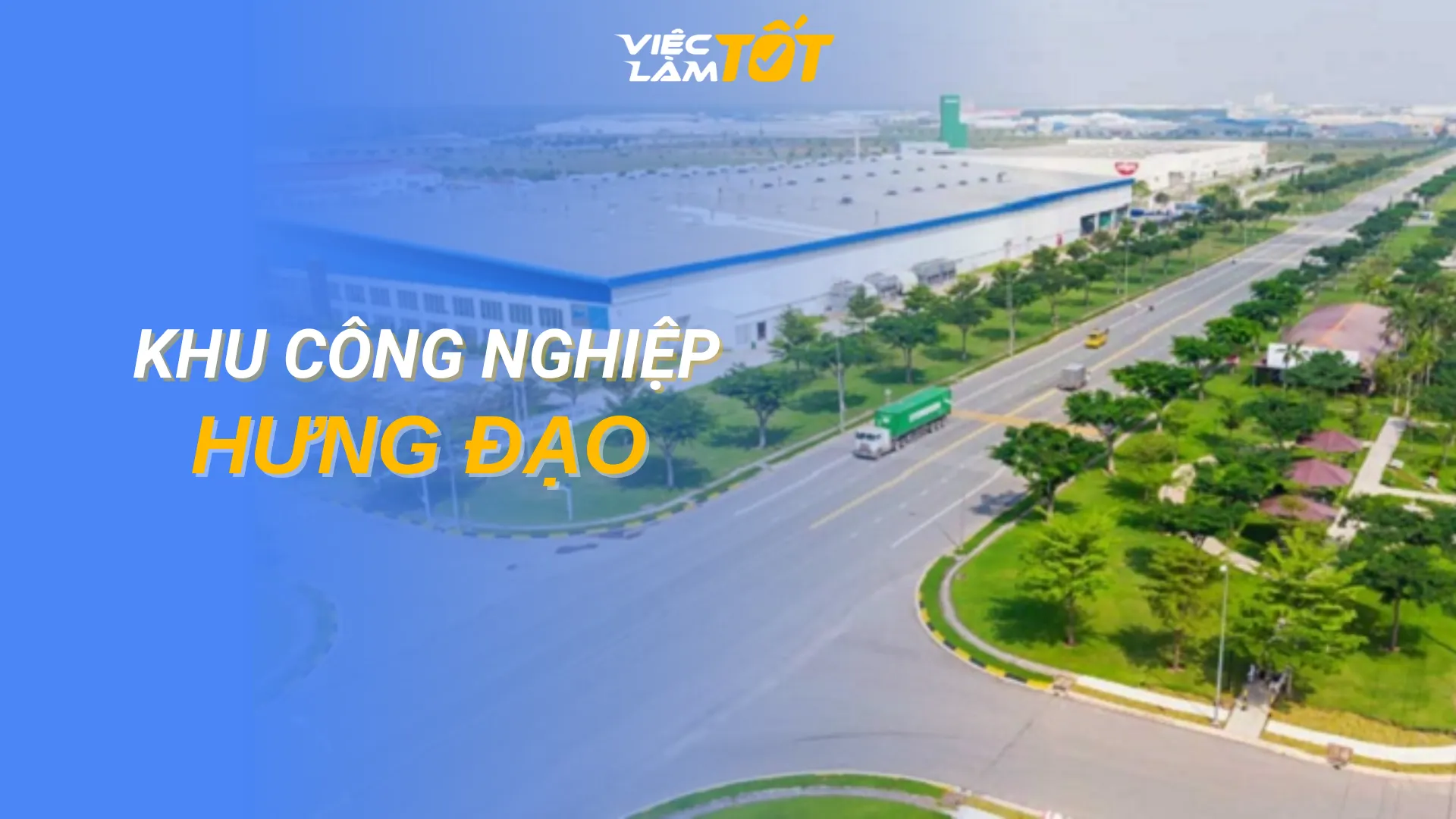 Tổng quan Khu công nghiệp Hưng Đạo