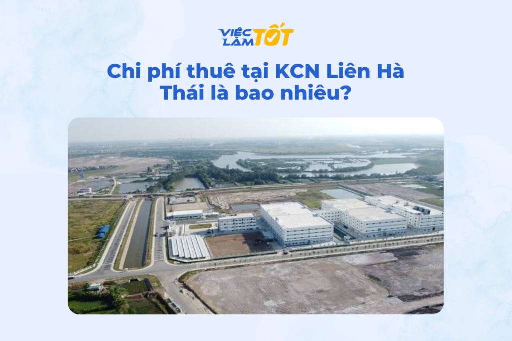 Chi phí thuê tại KCN Liên Hà Thái là bao nhiêu?